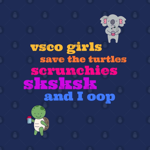 VSCO Girls Rule by LiunaticFringe