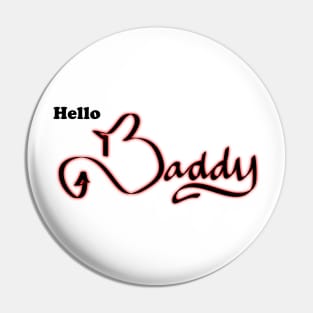 Hello Baddy Pin