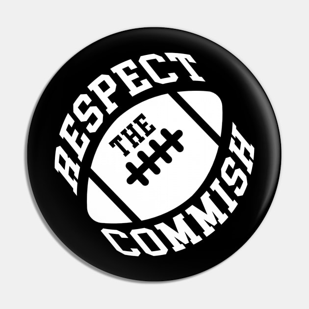 Respect The Commish Fantasy Football League Pin by jkshirts