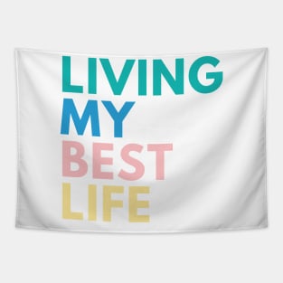 Living My Best Life. A Self Love, Self Confidence Quote. Retro colors Green, Pink. Blue, Yellow Tapestry