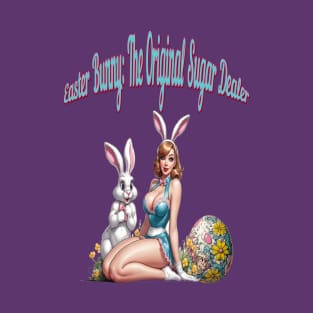 Easter Bunny: The Original Sugar Dealer T-Shirt