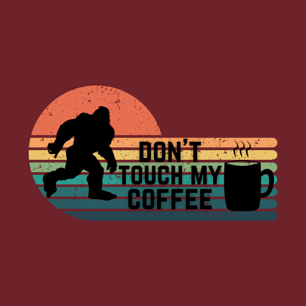 Don't Touch my Coffee by NICHE&NICHE