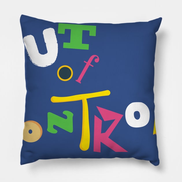 Out of Control Pillow by montygog