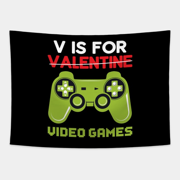 V Is For Video Games Funny Valentines Day Gamer Tapestry by DragonTees