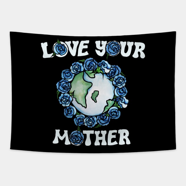 Love your mother earth Tapestry by bubbsnugg