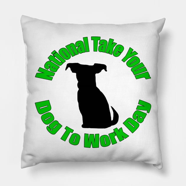National Take Your Dog To Work Day Pillow by BlakCircleGirl