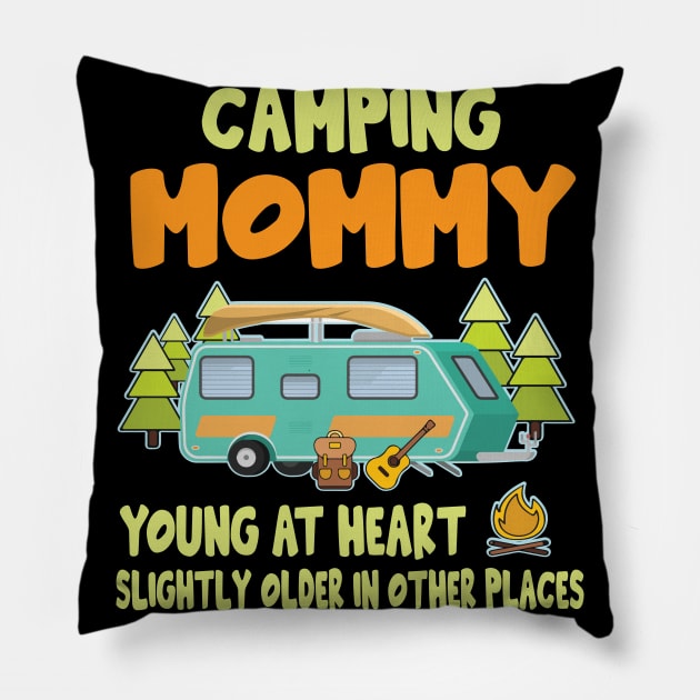 Camping Mommy Young At Heart Slightly Older In Other Places Happy Camper Summer Christmas In July Pillow by Cowan79