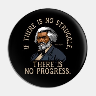 Frederick Douglass Quote Gift for Black History Month Pin