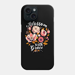 Blossom with Grace Phone Case