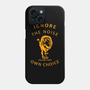 Ignore the noise Phone Case