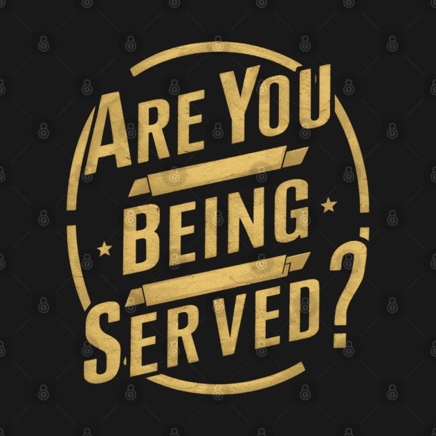 are you being served? by smailyd