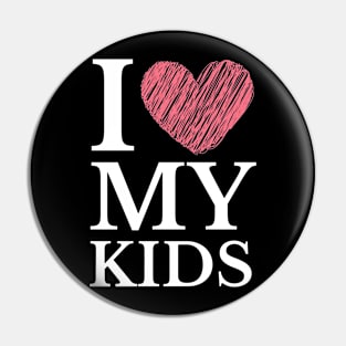 I Love My Kids Moms Pin