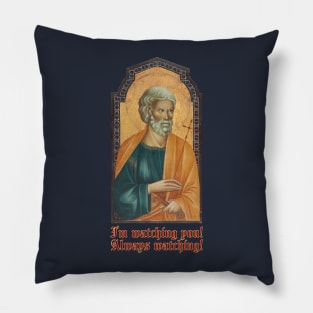 Saint Peter Is Watching You Pillow