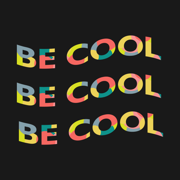 Be Cool colorful by theMstudio