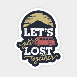 Let's Get Lost Together Magnet