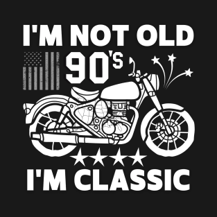 i'm not old i'm classic T-Shirt