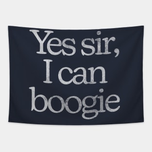 Yes Sir, I Can Boogie Tapestry