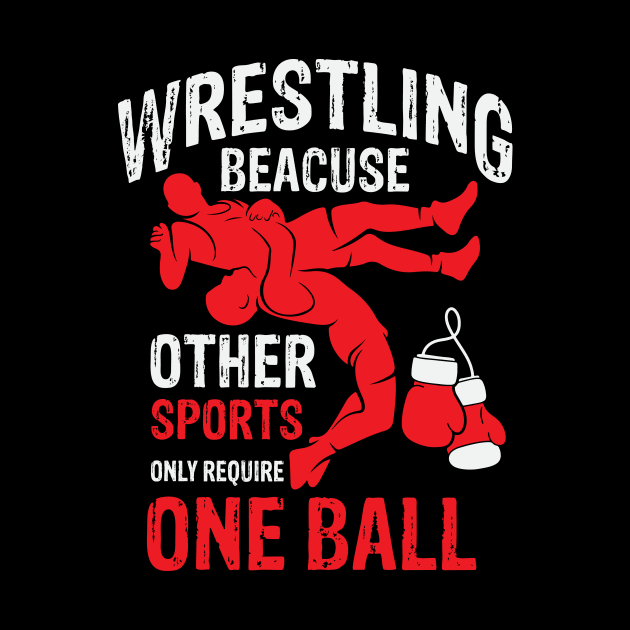 Wrestling Beacuse Other Sports Only Require One Ball by badrianovic