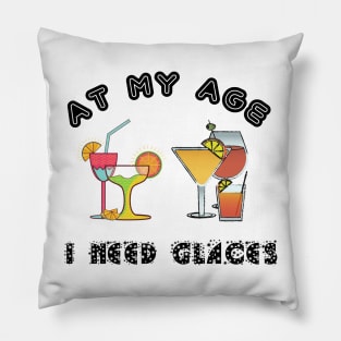 At My Age I Need Glasses Pillow