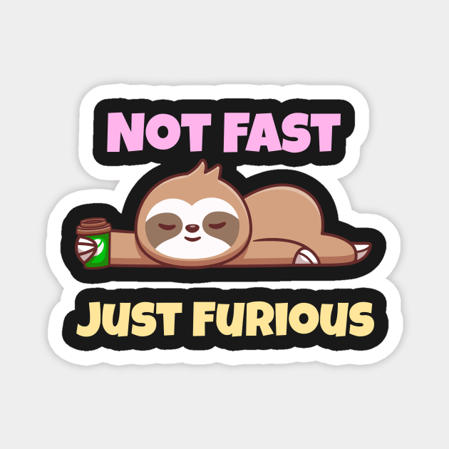 Not Fast Just Furious Magnet by gmnglx