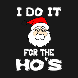I Do It for the Hos Funny Christmas Design T-Shirt