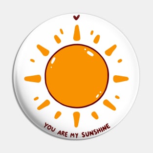 You Are My Sunshine Pin