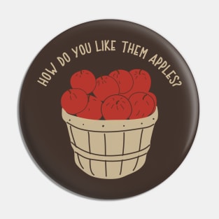 How Do You Like Them Apples? Pin