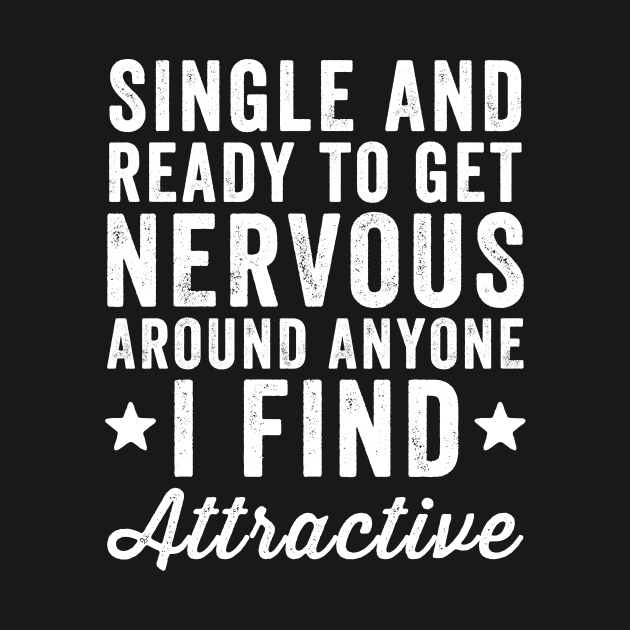 Single and ready to get nervous around anyone I find attractive by captainmood