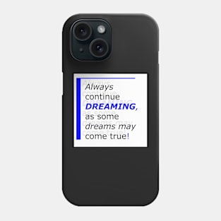 Always continue dreaming, #giftoriginal Phone Case