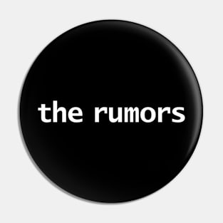 The Rumors Pin