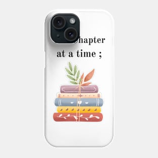 "One Chapter At A Time" Mental Health Awareness T-Shirt - Book Lover Gift Phone Case