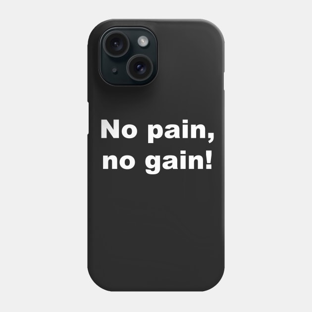 No pain, no gain! Phone Case by Gameshirts