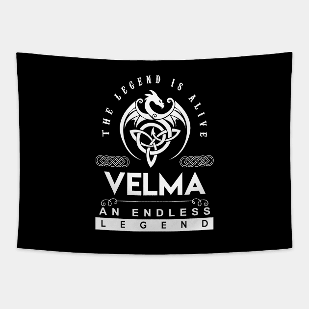 Velma Name T Shirt - The Legend Is Alive - Velma An Endless Legend Dragon Gift Item Tapestry by Gnulia