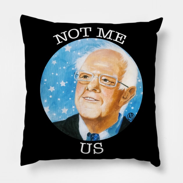 Bernie Not Me Us -white design Pillow by Polkadotdreamer