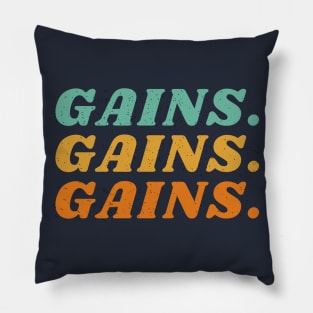 Gains Gains Gains Pillow