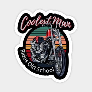 Coolest man, rides old school, cool biker, vintage motorcycle Magnet