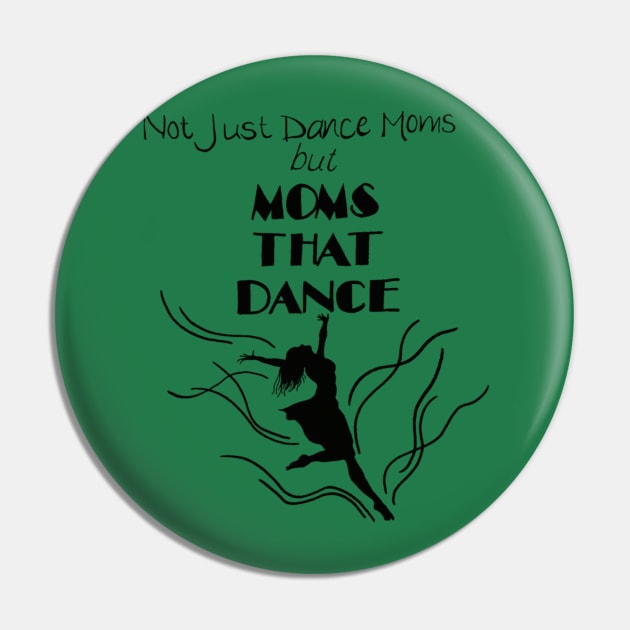 Moms That Dance Pin by angijomcmurtrey