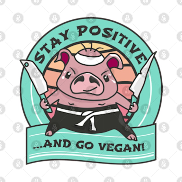 Stay positive and go vegan. by Ekenepeken