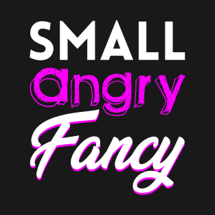 Small, Angry, Fancy T-Shirt