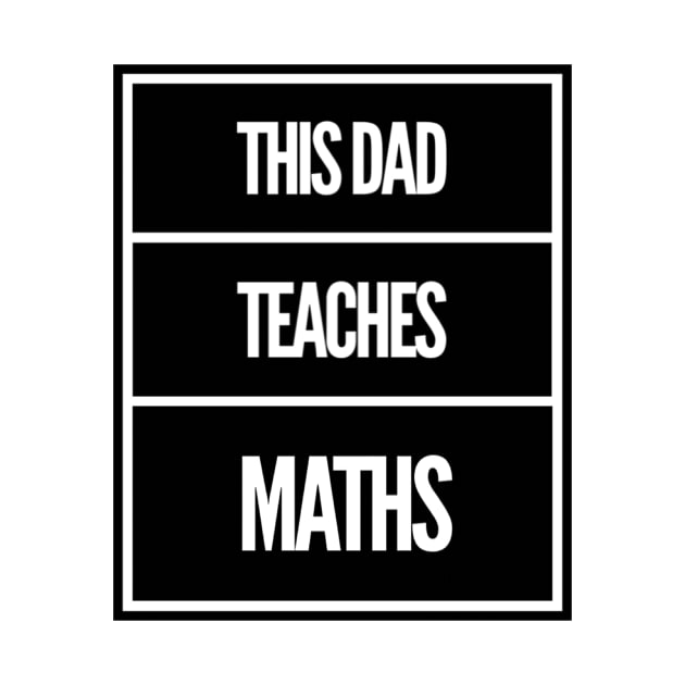 This Dad Teaches Maths by Tshirtmoda