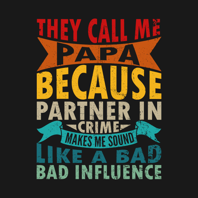 They Call Me Papa Partner In Crime Dad Fathers Day Family by Kings Substance