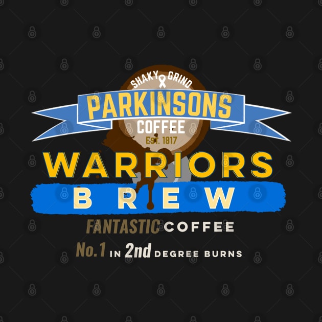 Parkinsons Coffee Warriors Brew. #1 in 2nd Degree Burns by SteveW50