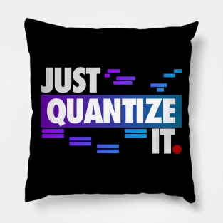 Just Quantize It Pillow