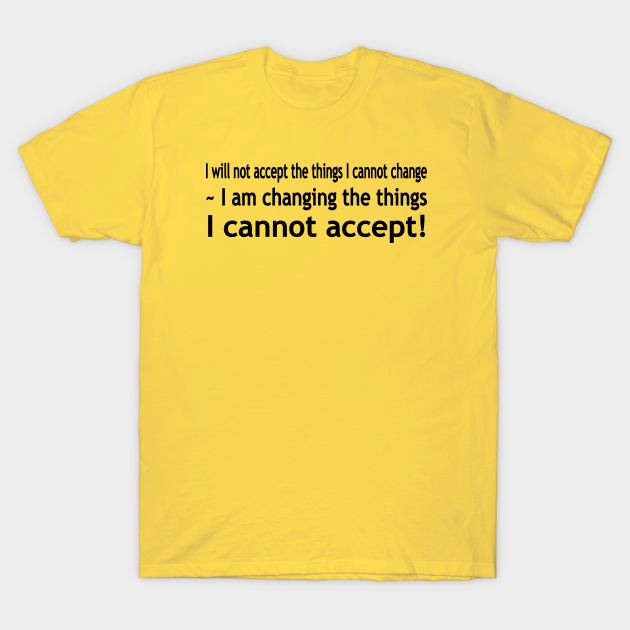 Changing the - Political Slogan - T-Shirt