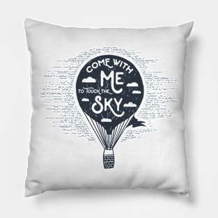 Come with me to Touch the Sky, Black Design Pillow