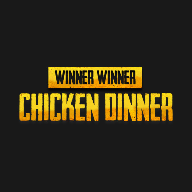  winner  winner  chicken  dinner  Player Unknowns Battle 