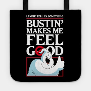 Bustin' makes me feel good [ BACK PRINT OPTION ] Tote