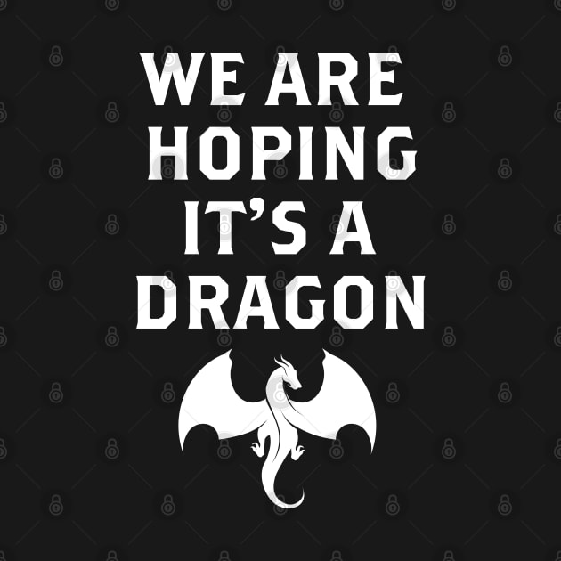 We are hoping its a Dragon Baby Announcement Funny Pregnancy by Herotee