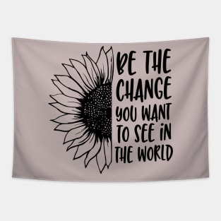 be the change you want to see in the world Tapestry