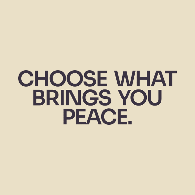 Choose Peace by Only Now Exists